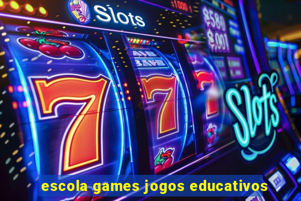 escola games jogos educativos